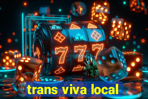 trans viva local